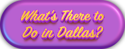 What's There to Do in Dallas?